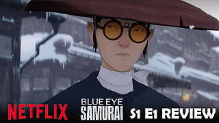 Blue Eye Samurai S1 E1 Review!