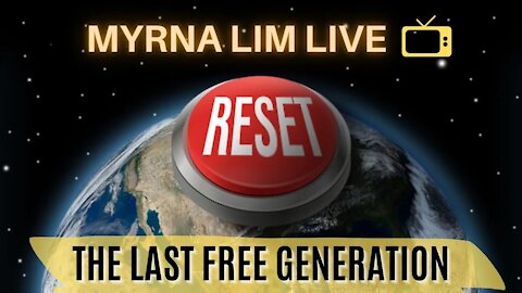 The Great Reset: This is the Last Free Generation?