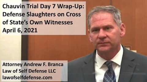 Chauvin Trial Day 7 Wrap-Up: Defense Slaughters on Cross of State’s Own Witnesses