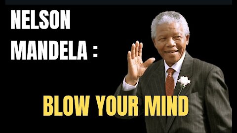 Nelson Mandela | Mind Blowing | MUST WATCH