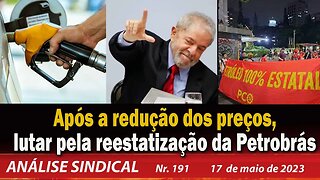 Após a redução dos preços, lutar pela reestatização da Petrobrás - Análise Sindical nº 191 - 17/5/23