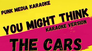 THE CARS ✴ YOU MIGHT THINK ✴ KARAOKE INSTRUMENTAL ✴ PMK