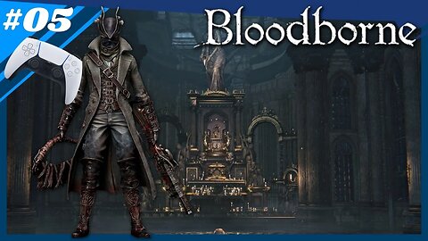 Bloodborne Ep. 05 | Zwei Bosse und eine Menge Blut - Vikarin Amelia und Die Hexe von Hemwick