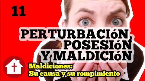 Liberación 11: Maldiciones, su causa y su rompimiento