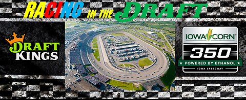 Nascar Cup Race 17 - Iowa - Draftkings Race Preview