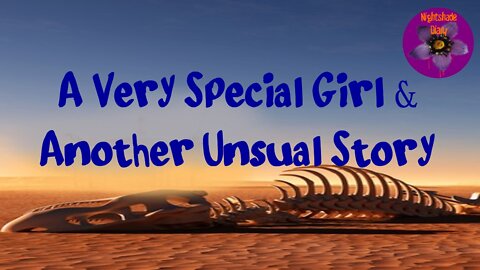 A Very Special Girl and Another Unusual Story | Nightshade Diary Podcast
