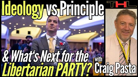Breaking down the Current state of The Libertarian Party -- with Craig Pasta