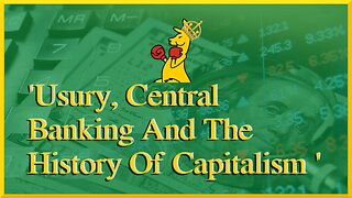 Usury, Central Banking And The History Of Capitalism