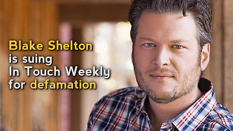 Blake Shelton Suing InTouch Weekly