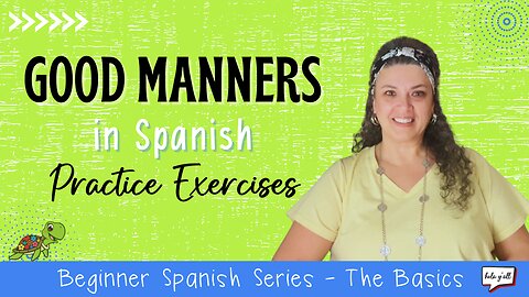 Good Manners Part 2 | La Cortesía | Beginner Spanish - Practice Video