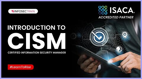 Introduction to CISM | Scope of CISM | CISM Exam Syllabus