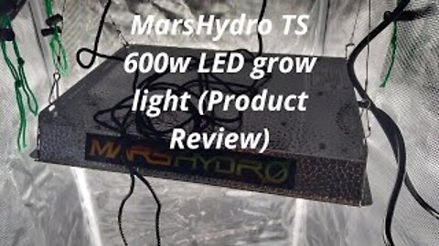 Mars Hydro TS 600w LED Grow LIGHT - (Product Review)