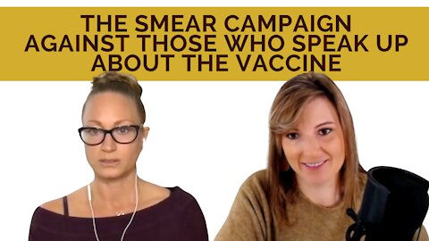The Smear Campaign Against Those Who Speak Up About The Vaccine