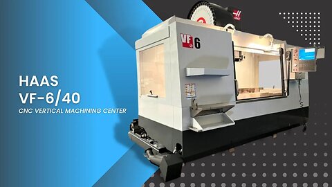 HAAS VF-6/40 CNC VERTICAL MACHINING CENTER SKU 2422 – MachineStation