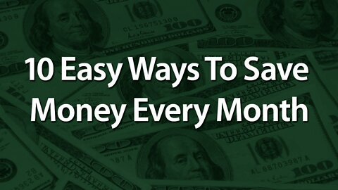10 Easy Ways To Save Money Every Month