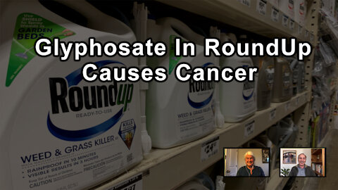 Glyphosate In RoundUp Definitely Causes Cancer In Animals And Is A Probable Human Carcinogen -