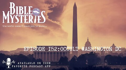 Bible Mysteries Podcast - Episode 152: Occult Washington DC