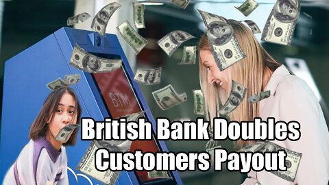 British Bank 🏧Doubles Payout💰 to Customers Reaction