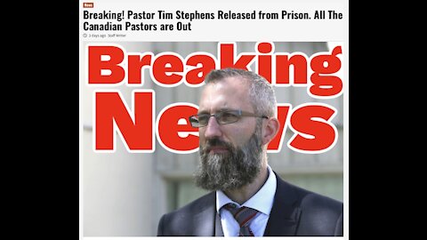 Breaking! Pastor Tim Stephens Released from Prison. All The Canadian Pastors are Out - Protestia