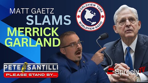 Congressman Matt Gaetz SLAMS Merrick Garland [Pete Santilli #4090 9AM]