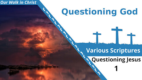 Questioning God | Questions of Jesus 1