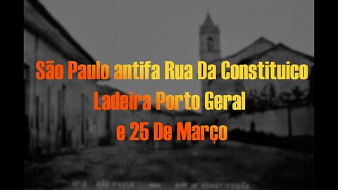 São Paulo antiga Rua Da Constituição, Ladeira Porto Geral e 25 De Março#saõpauloantiga