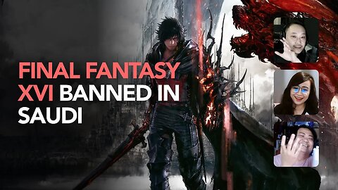 Final Fantasy XVI Banned in Saudi, Square Enix Unwilling to Make Changes!