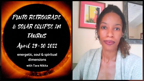 PLUTO RETROGRADE April to October 2022 | Energetic, Spiritual/Soul Dimensions & Lessons