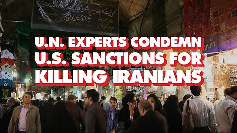 UN experts condemn US sanctions for violating Iranians' human rights