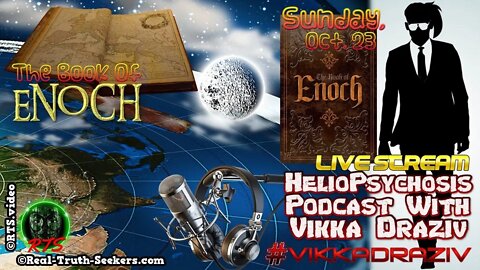 Book Of Enoch Heliopsychosis Podcast #VikkaDraziv