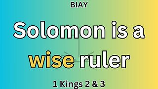 1 Kings 2 & 3: Solomon is a wise ruler