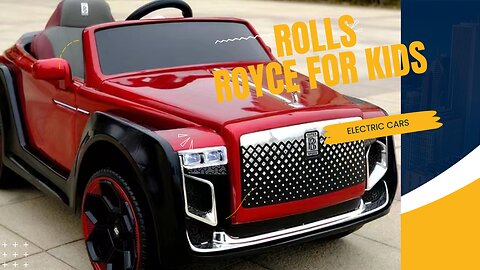 Rolls Royce for kids | Kids Electric Rolls royce | Electric Rolls royce