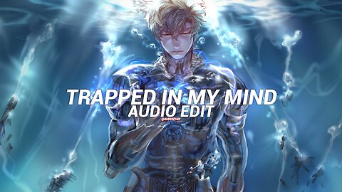 trapped in my mind - adam oh [edit audio]