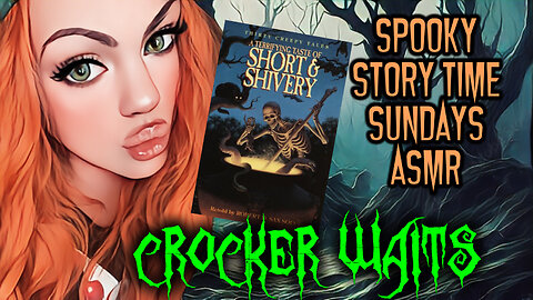 Spooky Story Time Sundays ASMR "Crooker Waits"