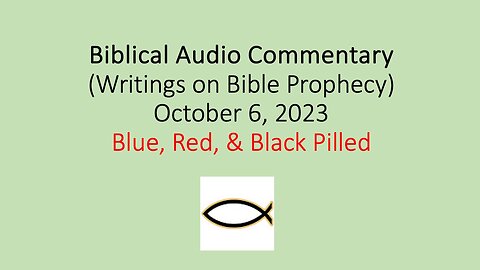 Biblical Audio Commentary – Blue, Red, & Black Pilled