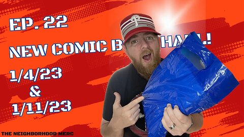 Ep. 22 New Comic Book Haul 1/4/23 & 1/11/23