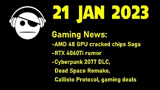 Gaming News | Kris Fix AMD GPU | RTX 4060Ti rumor | Cyberpunk 2077 DLC | Dead Space | 21 JAN 2023