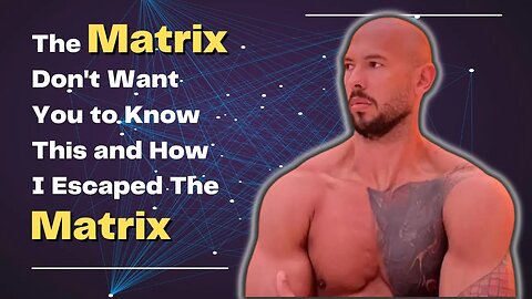 Andrew Tate:The Matrix They Don't Want You to Know and How he Escaped it|Attractive Men