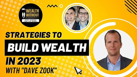 What Passive Income Strategies Will Work in 2023 with Dave Zook