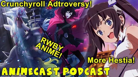 Crunchyroll Adtroversy, RWBY Anime, Netflix Boasts Anime, To Your Eternity 2, New Gundam, & More!