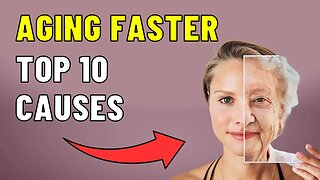 NEW STUDY: Top 10 Things That Accelerate Aging the Most!