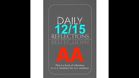Daily Reflections – December 15 – Alcoholics Anonymous - Read Along