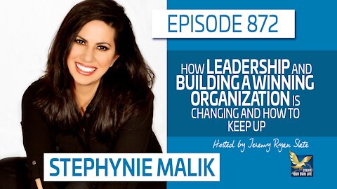 How Leadership and Building a Winning Organization is Changing and How to Keep Up | Stephynie Malik