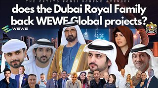 The Dubai Royals' Alleged Role in WEWE Global and LYOPAY Ponzi Scheme: Uncovering Shocking Truth