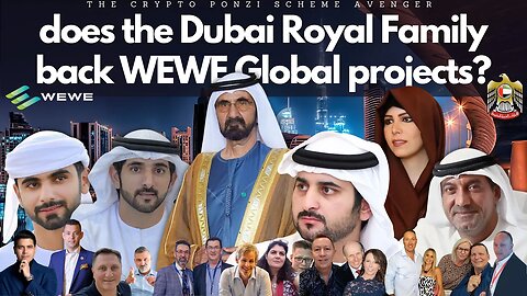 The Dubai Royals' Alleged Role in WEWE Global and LYOPAY Ponzi Scheme: Uncovering Shocking Truth