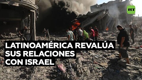 Países latinoamericanos revalúan sus relaciones con Israel en medio de la agresión contra Gaza
