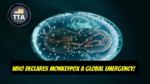 TTA Live - US & World Health Organization Declare Monkeypox A Global Emergency | Ep. 11