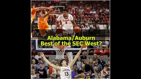 OT2-010322-Auburn, Alabama Men's Hoops Begin SEC Play - Are they the 2 best teams in West?