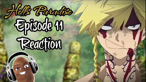 Hell's Paradise - Episode 11 Reaction