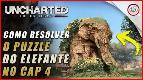 Uncharted The Lost Legacy Ps5/Ps4/Pc, Como resolver o puzzle do elefante cap 4 | Super dica